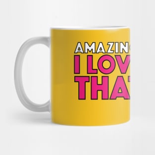 Lisa Barlow | AMAZING! I LOVE THAT | Real Housewives of Salt Lake City (RHOSLC) Mug